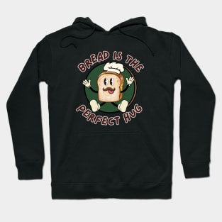 Bread is the Perfect Hug Hoodie